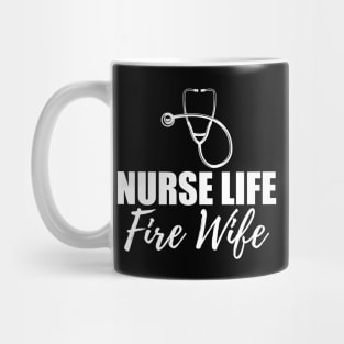 Nurse Life Fire Wife w Mug